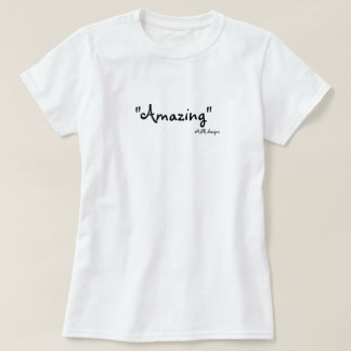 "Amazing", MSR designs T-Shirt