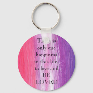 Amazing Pink Paint with love a quote Keychain