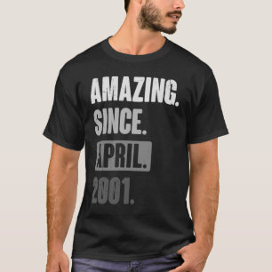Amazing Since April 2001   Birthday 22nd Decoratio T-Shirt
