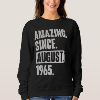 Amazing Since August 1965 57 Year Old 57th Birthda Sweatshirt