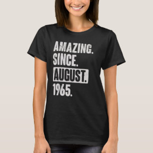 Amazing Since August 1965 57 Year Old 57th Birthda T-Shirt