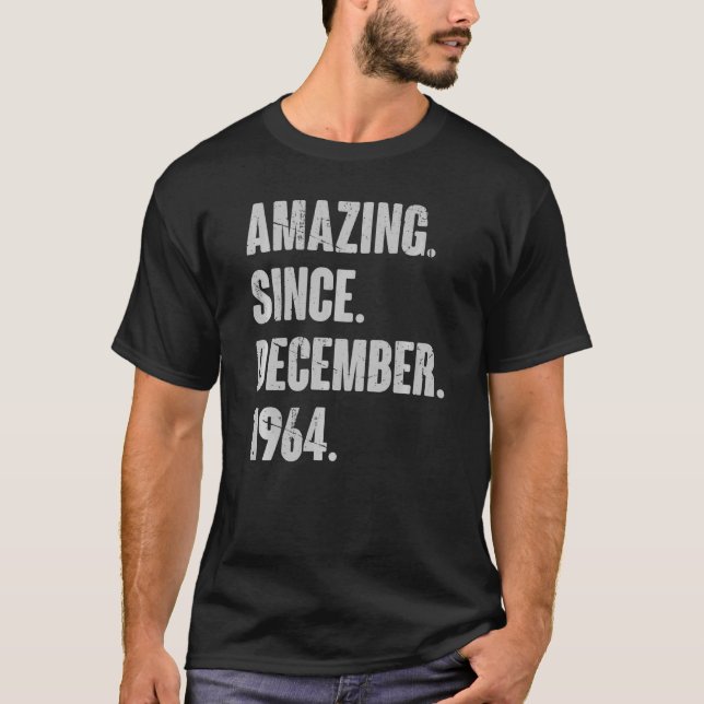 Amazing Since December 1964 58 Year Old 58th Birth T-Shirt (Front)