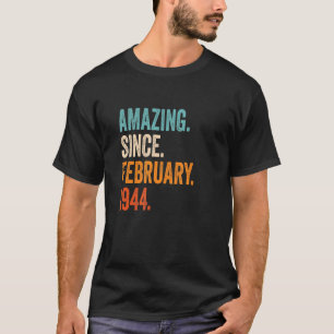 Amazing Since February 1944 79th Birthday T-Shirt