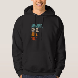 Amazing Since July 1947 76th Birthday Hoodie