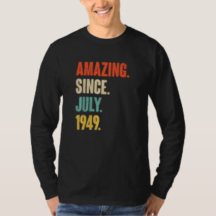 Amazing Since July 1949 73 Year Old 73rd Birthda T-Shirt