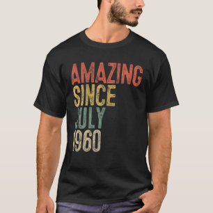 Amazing Since July 1960 60Th Birthday Gift 60 Year T-Shirt