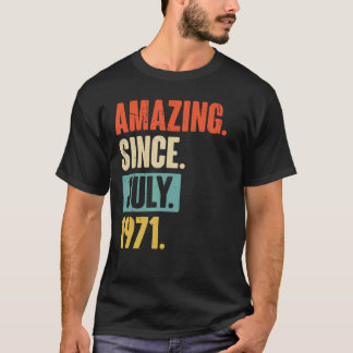 Amazing Since July 1971 51 Year Old 51st Birthday T-Shirt