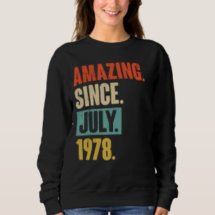 Amazing Since July 1978  44 Year Old 44th Birthday Sweatshirt