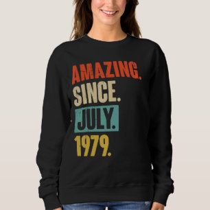 Amazing Since July 1979  43 Year Old 43rd Birthday Sweatshirt