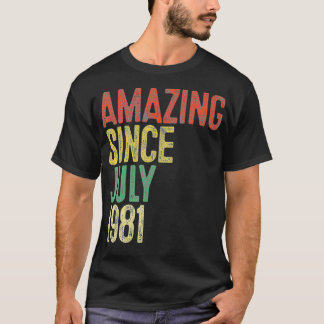 Amazing Since July 1981 Men Woman 40th Birthday 40 T-Shirt