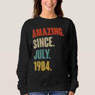 Amazing Since July 1984  38 Year Old Gift 38th Bir Sweatshirt