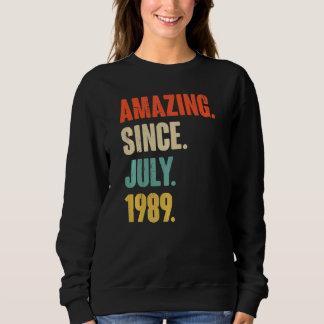 Amazing Since July 1989  33 Year Old  33rd Birthda Sweatshirt