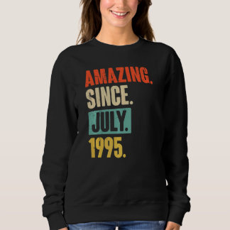 Amazing Since July 1995 27 Year Old 27th Birthday Sweatshirt