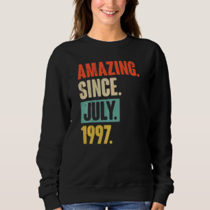 Amazing Since July 1997 25 Year Old 25th Birthday Sweatshirt
