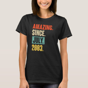 Amazing Since July 2003 19 Year Old 19th Birthday T-Shirt