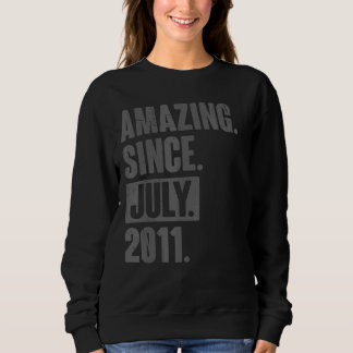 Amazing Since July 2011 11 Year Old 11th Birthday Sweatshirt