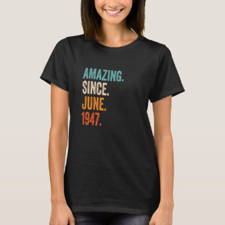Amazing Since June 1947 76th Birthday T-Shirt