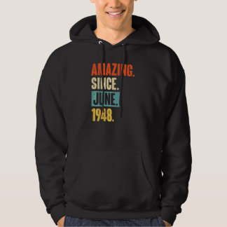 Amazing Since June 1948 74 Year Old 74th Birthday Hoodie