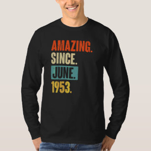 Amazing Since June 1953 69 Year Old 69th Birthday T-Shirt