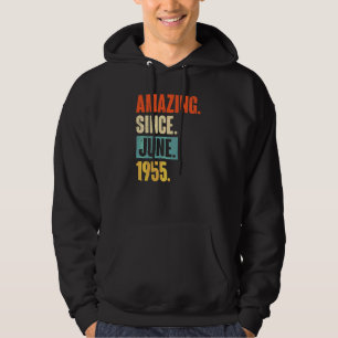 Amazing Since June 1955  67 Year Old 67th Birthday Hoodie