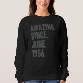 Amazing Since June 1956 66 Year Old 66th Birthda Sweatshirt