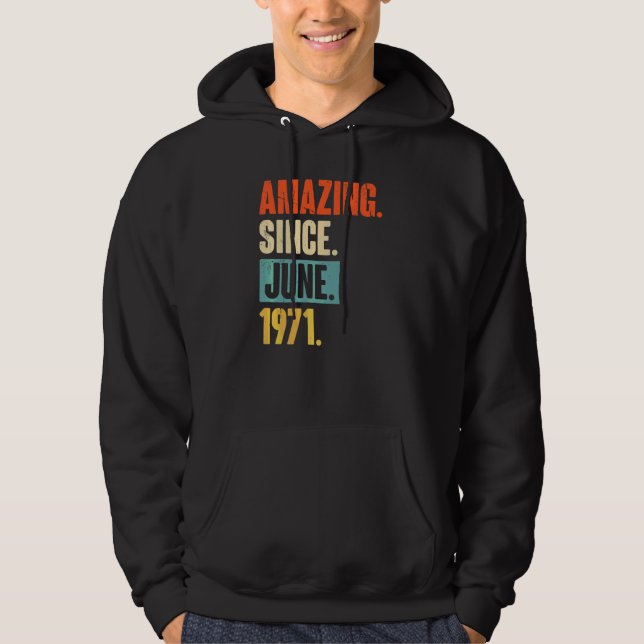 Amazing Since June 1971  51 Year Old 51st Birthday Hoodie (Front)