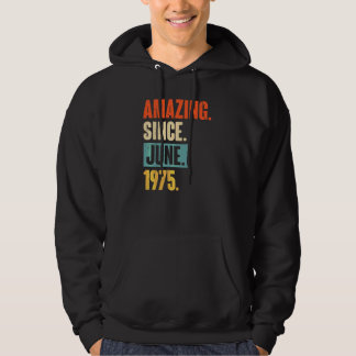 Amazing Since June 1975 47 Year Old 47th Birthday Hoodie