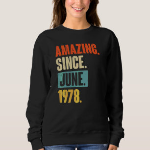 Amazing Since June 1978 44 Year Old 44th Birthday Sweatshirt