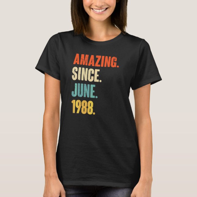 Amazing Since June 1988  34 Year Old  34th Birthda T-Shirt (Front)