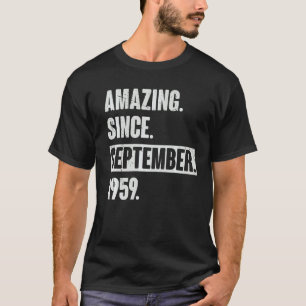 Amazing Since September 1959 63 Year Old 63rd Bir T-Shirt