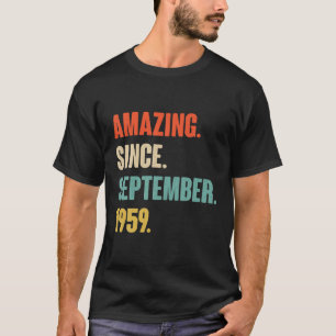 Amazing Since September 1959 Birthday - Gift For 6 T-Shirt