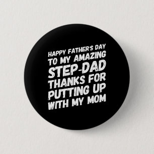 Amazing Step-dad Thanks For Putting Up With My Mom 2 Inch Round Button