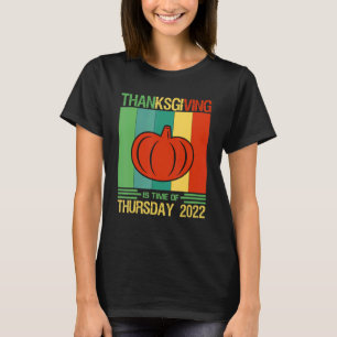 Amazing Thanksgiving Quotes It's Time Of Thursday T-Shirt
