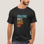 Amazing Wife Since 1997 25th wedding anniversary 2 T-Shirt<br><div class="desc">Amazing Wife Since 1997 25th wedding anniversary 25 years</div>