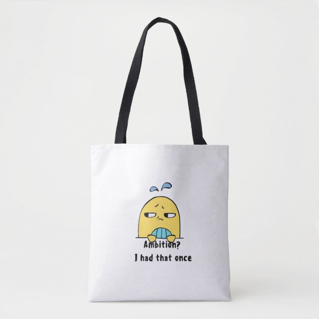 "Ambition? I had that once" Tote Bag (Front)