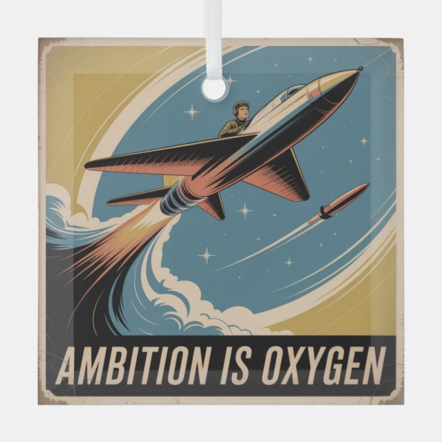 Ambition Is Oxygen Glass Ornament (Front)