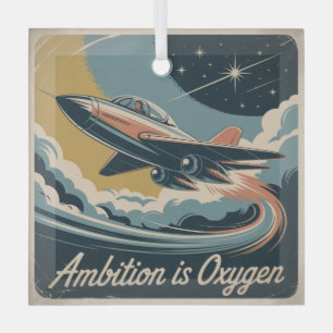 Ambition Is Oxygen Glass Ornament