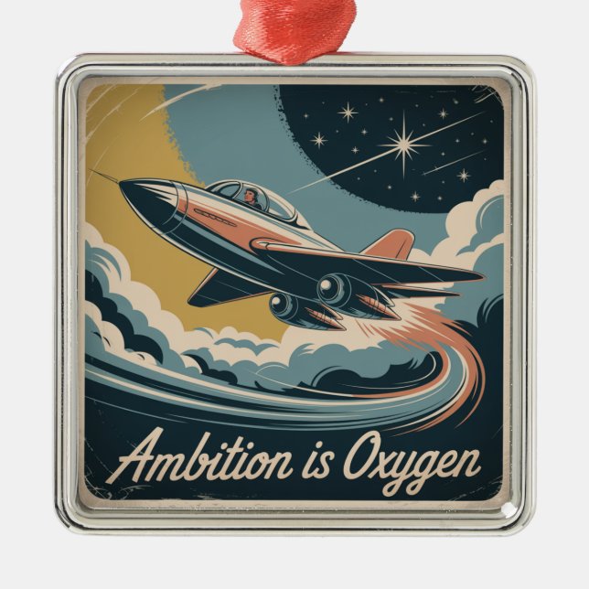 Ambition Is Oxygen Metal Ornament (Front)