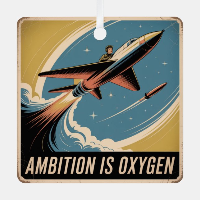 Ambition Is Oxygen Metal Ornament (Front)