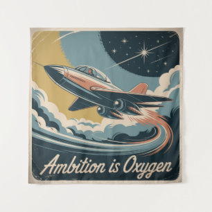 Ambition Is Oxygen Tapestry