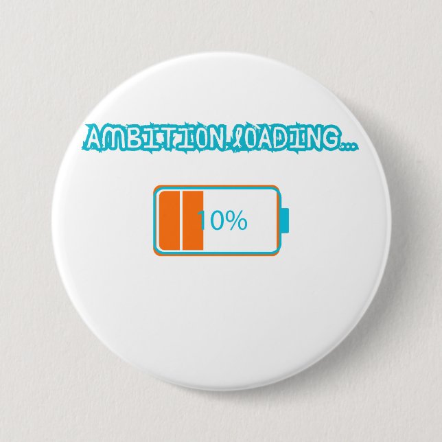 Ambition Loading… 10% | Motivational Battery Low F 3 Inch Round Button (Front)