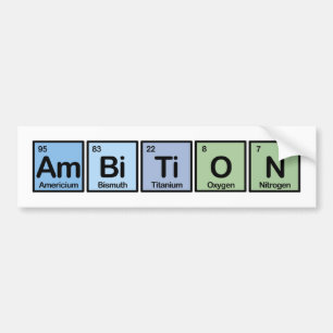 Ambition made of Elements Bumper Sticker
