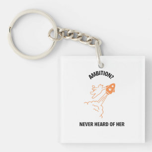 Ambition? Never Heard of Her - Funny Cat Rocket De Keychain