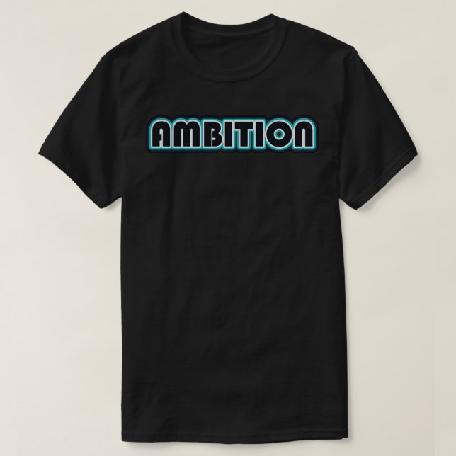 Ambition T-Shirt (Design Front)