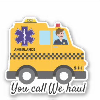 Ambo Taxi You Call We Haul EMS 911 Paramedic Humou