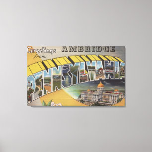 Ambridge, Pennsylvania - Large Letter Scenes Canvas Print