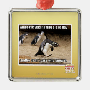 Ambrose was having a bad day metal ornament