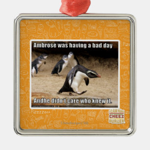 Ambrose was having a bad day metal ornament