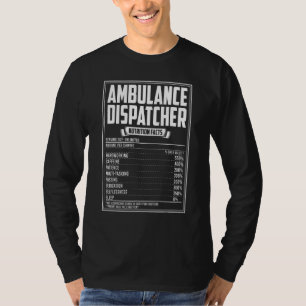 Ambulance Dispatcher Nutrition Facts T-Shirt