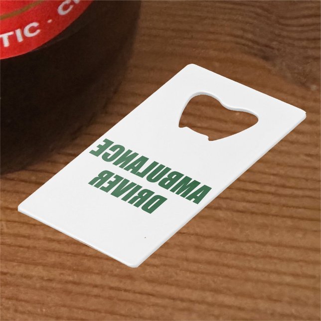 Ambulance Driver Credit Card Bottle Opener (Creator Uploaded)